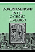 Entrepreneurship in the Catholic Tradition, di Padre A.Percy